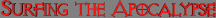 Surfing_the_Apocalypse.gif (3413 bytes)